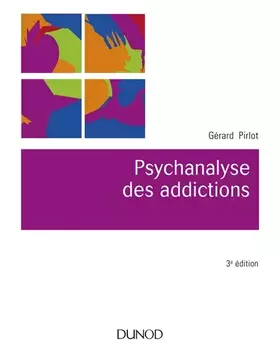 Couverture du produit · Psychanalyse des addictions - 3e éd.