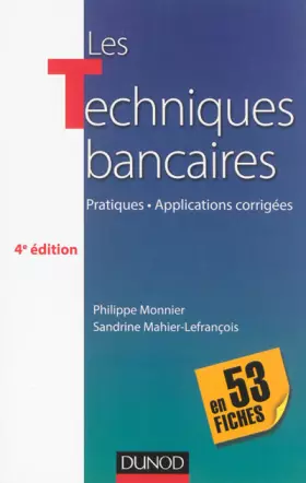 Couverture du produit · Les techniques bancaires - 4e éd - en 53 fiches