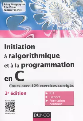 Couverture du produit · Initiation à l'algorithmique et à la programmation en C - Cours avec 129 exercices corrigés - 3e édition