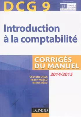 Couverture du produit · DCG 9 - Introduction à la comptabilité 2014/2015 - 6e édition - Corrigés du manuel