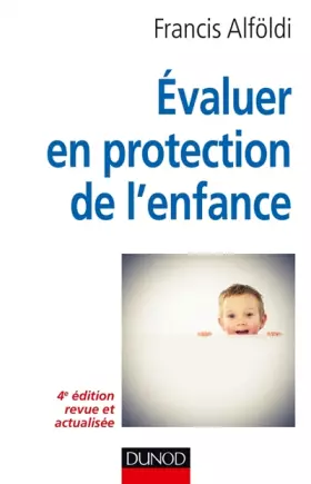 Couverture du produit · Évaluer en protection de l'enfance - 4e édition - Théorie et méthode: Théorie et méthode
