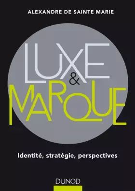 Couverture du produit · Luxe et marque - Identité, stratégie, perspectives