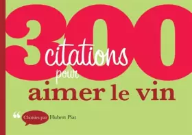 Couverture du produit · 300 citations pour aimer le vin