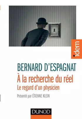 Couverture du produit · A la recherche du réel - présenté par Étienne Klein