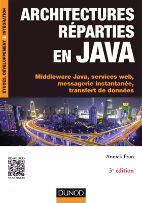Couverture du produit · Architectures réparties en Java - 3e éd. - Middleware Java, services web, messagerie instantanée...: Middleware Java, services web, messager