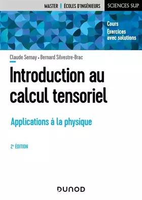 Couverture du produit · Introduction au calcul tensoriel - 2e éd.: Applications à la physique
