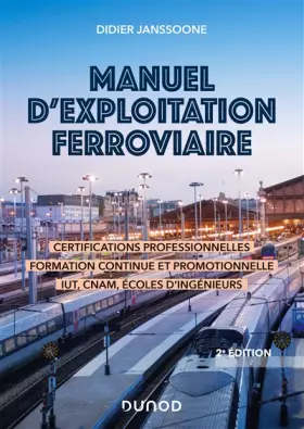 Couverture du produit · Manuel d'exploitation ferroviaire - 2e éd. - Certifications professionnelles, formation continue et: Certifications professionne