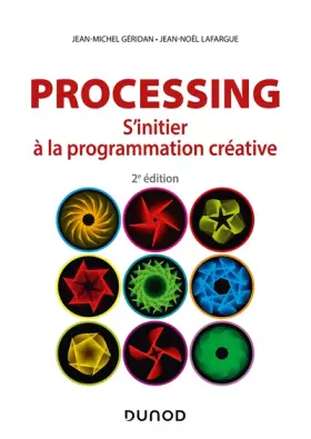 Couverture du produit · Processing - 2e éd. - S'initier à la programmation créative: S'initier à la programmation créative