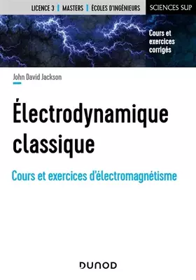 Couverture du produit · Électrodynamique classique - Cours et exercices d'électromagnétisme: Cours et exercices d'électromagnétisme