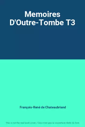 Couverture du produit · Memoires D'Outre-Tombe T3