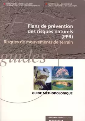 Couverture du produit · PLANS DE PREVENTION DES RISQUES NATURELS (PPR), RISQUES DE MOUVEMENTS DE TERRAIN. Guide méthodologique