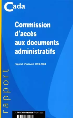 Couverture du produit · Commission d'accès aux documents administratifs. Rapport d'activité 1999-2000