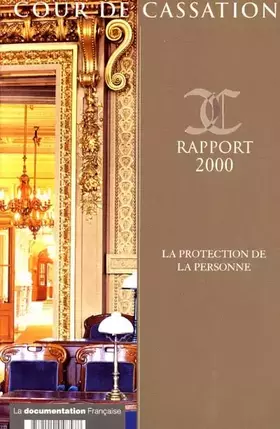 Couverture du produit · Cour de Cassation : rapport 2000. La protection de la personne