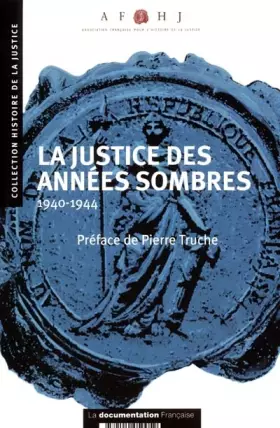 Couverture du produit · La justice des années sombres 1940-1944