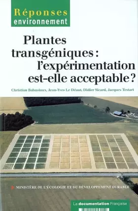 Couverture du produit · Plantes transgéniques : L'expérimentation est-elle acceptable ?