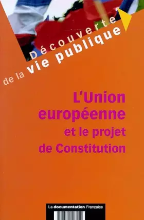Couverture du produit · L'Union européenne et le projet de Constitution