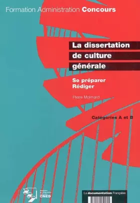 Couverture du produit · La dissertation de culture générale. Se préparer. Rédiger. Catégorie A et B