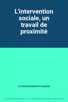 Couverture du produit · L'intervention sociale, un travail de proximité