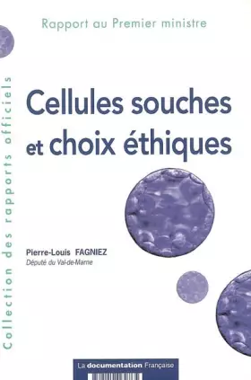 Couverture du produit · Cellules souches et choix éthiques : Rapport au Premier ministre