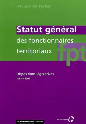 Couverture du produit · Statut général des fonctionnaires territoriaux: Dispositions législatives