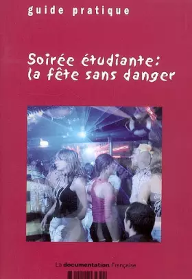 Couverture du produit · Soirée étudiante : la fête sans danger