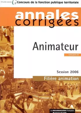 Couverture du produit · Animateur. Catégorie B. Filière animation. Session 2006