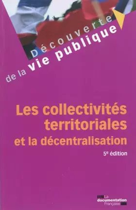 Couverture du produit · Les collectivités territoriales et la décentralisation - 5e édition