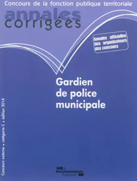 Couverture du produit · Gardien de police municipale 2014