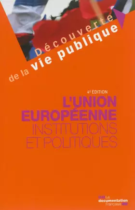 Couverture du produit · L'Union européenne. Institutions et politiques - 4e édition