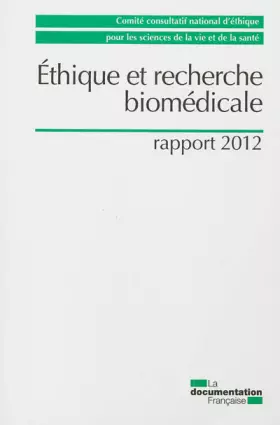 Couverture du produit · Ethique et recherche biomédicale. Rapport 2012