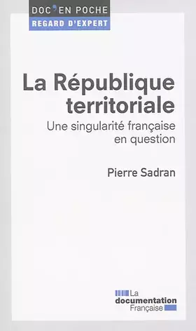 Couverture du produit · La République territoriale - Une singularité française en question