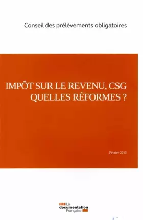 Couverture du produit · Impôts sur le revenu, CSG, quelles réformes ?