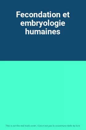 Couverture du produit · Fecondation et embryologie humaines