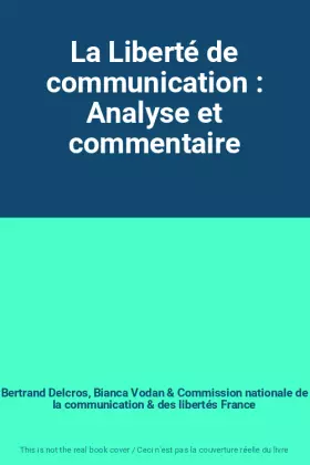 Couverture du produit · La Liberté de communication : Analyse et commentaire