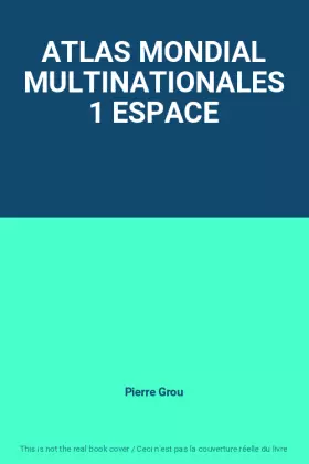 Couverture du produit · ATLAS MONDIAL MULTINATIONALES 1 ESPACE
