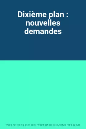 Couverture du produit · Dixième plan : nouvelles demandes