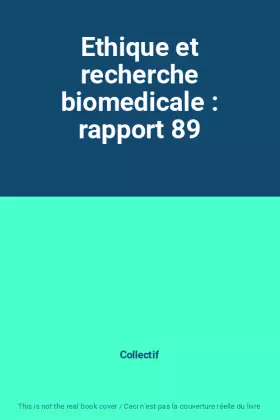 Couverture du produit · Ethique et recherche biomedicale : rapport 89