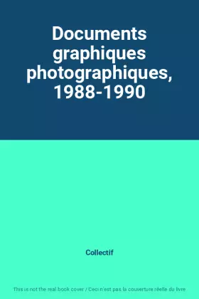 Couverture du produit · Documents graphiques photographiques, 1988-1990