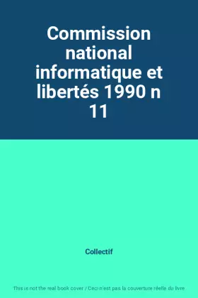 Couverture du produit · Commission national informatique et libertés 1990 n 11