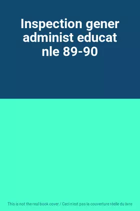 Couverture du produit · Inspection gener administ educat nle 89-90
