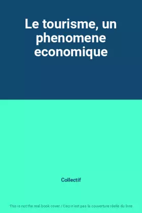 Couverture du produit · Le tourisme, un phenomene economique