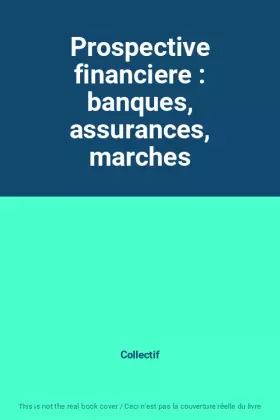 Couverture du produit · Prospective financiere : banques, assurances, marches