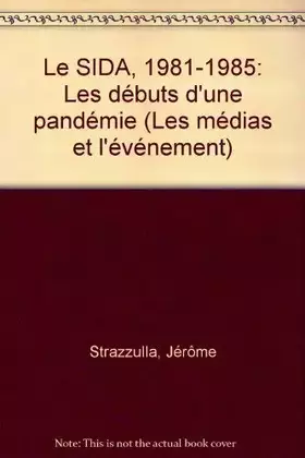Couverture du produit · Le SIDA, 1981-1985: Les débuts d'une pandémie