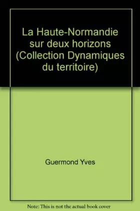 Couverture du produit · La Haute-Normandie Sur Deux Horizons