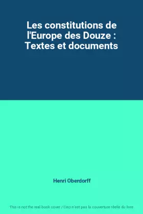 Couverture du produit · Les constitutions de l'Europe des Douze : Textes et documents