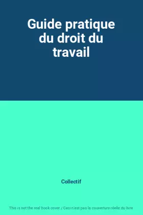 Couverture du produit · Guide pratique du droit du travail