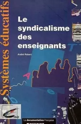 Couverture du produit · Le Syndicalisme des enseignants des écoles, collèges et lycées