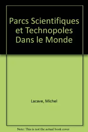 Couverture du produit · Parcs scientifiques et technopoles dans le monde: Guide méthodologique