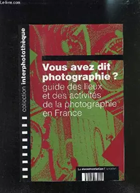 Couverture du produit · Vous avez dit photographie ?