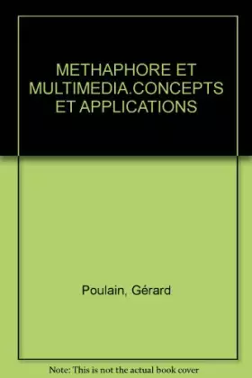 Couverture du produit · METAPHORE ET MULTIMEDIA.CONCEPTS ET APPLICATIONS